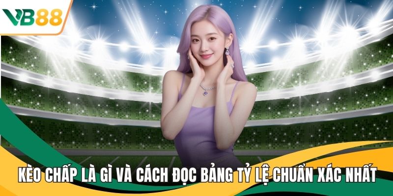 Kèo chấp là gì